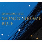 SHINOBU ITO/MONOCROME BLUE