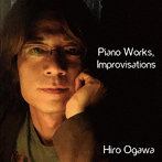 Hiro Ogawa/Piano Works， Improvisations