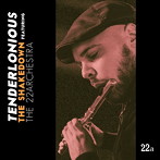 テンダーロニアス/The Shakedown featuring the 22archestra