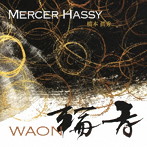 マーサー・ハッシー/輪音（Waon）