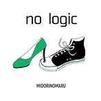 MIDORINOMARU/NO LOGIC