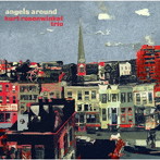カート・ローゼンウィンケル・トリオ/ANGELS AROUND