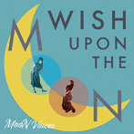 MooN Voices/Wish Upon the Moon