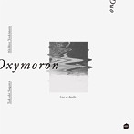 吉本章紘/須川崇志/Oxymoron