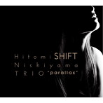 西山瞳trio’parallax’/Shift