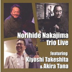 中島教秀トリオ/中島教秀トリオ ライブ フィーチャリング 竹下清志、タナ・アキラ
