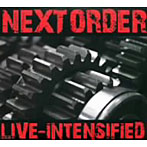 NEXT ORDER/LIVE-INTENSIFIED