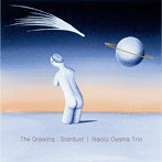Naoto Oyama Trio/The Drawing:Stardust