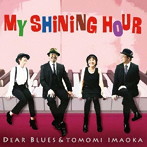Dear Blues＆今岡友美/My Shining Hour