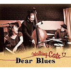 Dear Blues/Walking Cats