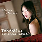 Takako and The Curacion Rhythm Section/Musician in NewYork