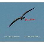 清水翠/馬場孝喜/Blue Rose.