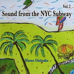 鬼塚正男/Sound from the NYC Subway VOL.2