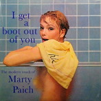 マーティ・ペイチ/I GET A BOOT OUT OF YOU＋THE PICASSO OF THE BIG BAND JAZZ