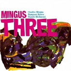チャールズ・ミンガス・トリオ/MINGUS THREE＋8