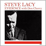 スティーヴ・レイシー/EVIDENCE WITH DON CHERRY