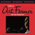 アート・ファーマー/LISTEN TO ART FARMER＆THE ORCHESTRA＋7