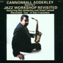 キャノンボール・アダレイ・セクステット/JAZZ WORKSHOP REVISITED＋3 BONUS TRACKS