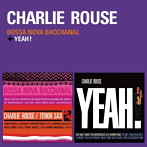 チャーリー・ラウズ/BOSSA NOVA BACCHANAL＋YEAH！＋1 BONUS TRACK