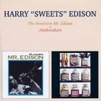 ハリー・‘スウィーツ’・エディソン/THE INVENTIVE Mr. EDISON ＋ JAWBREAKERS