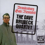 デイヴ・ブルーベック・カルテット/BRANDENBURG GATE: REVISITED ＋6 BONUS TRACKS