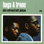 ジョン・コルトレーン/ミルト・ジャクソン/BAGS ＆ TRANE ＋2 BONUS TRACKS