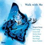 MARGRETE GRARUP/WALK WITH ME
