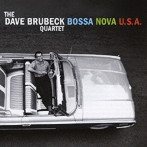 デイヴ・ブルーベック/BOSSA NOVA USA ＋ 7 BONUS TRACKS