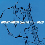 グラント・グリーン・カルテット/OLEO ＋ 4 BONUS TRACKS