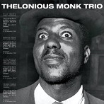 セロニアス・モンク・トリオ/THELONIOUS MONK TRIO ＋ 9 BONUS TRACKS