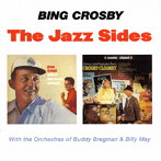 ビング・クロスビー/THE JAZZ SIDES ＋ 1 BONUS TRACK