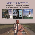 アーサー・ブライス/ELABORATIONS/LIGHT BLUE-BLYTHE PLAYS MONK/PUT SUNSHINE IN IT