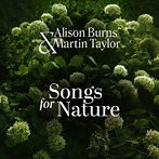 ALISON BURNS ＆ MARTIN TAYLOR/SONGS FOR NATURE