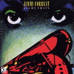 ジミー・フォレスト/ナイト・トレイン