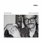 ペッパー・アダムス/トゥウェルフス・アンド・ピングリー（紙ジャケット仕様）