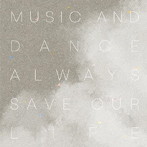 Alter Ego/Music and Dance always Save Our Life