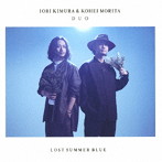木村イオリ＆森田晃平デュオ/Lost Summer Blue