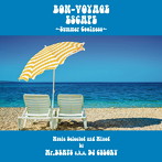 Mr.BEATS a.k.a.DJ CELORY/BON-VOYAGE ESCAPE〜Summer Coolness〜