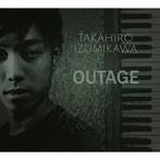 泉川貴広/Outage