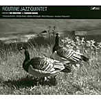 ROUTINE JAZZ QUINTET/ROUTINE JAZZ QUINTET PRODUCED BY KEI KOBAYASHI