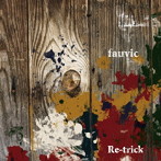 Re-Trick/fauvic