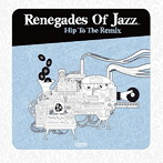 レネゲイズ・オブ・ジャズ/Hip To The Remix