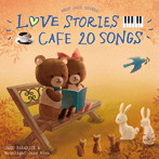 JAZZ PARADISE/Moonlight Jazz Blue/カフェで流れるLOVE STORIES 20 〜BEST JAZZ COVERS〜