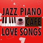Moonlight Jazz Blue/カフェで流れる恋歌 ジャズピアノ Best20