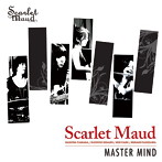 Scarlet Maud/MASTER MIND