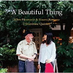アレン・ハーマン＆駒野逸美 2Trombone Quintet/A Beautiful Thing