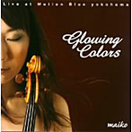 maiko/Glowing Colors/Live at motion Blue yokohama