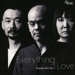 江藤良人トリオ/Everything I Love