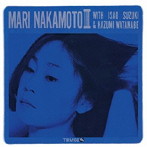 マリ・ナカモトIII（紙ジャケット仕様）