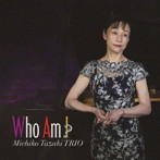 田崎美知子/Who Am I ？